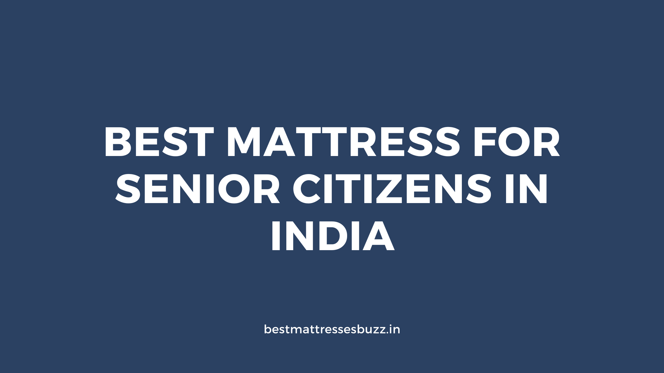 best mattress for senior citizens in india