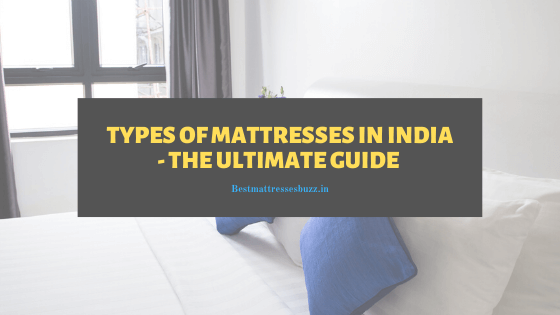 Types of Mattresses in India
