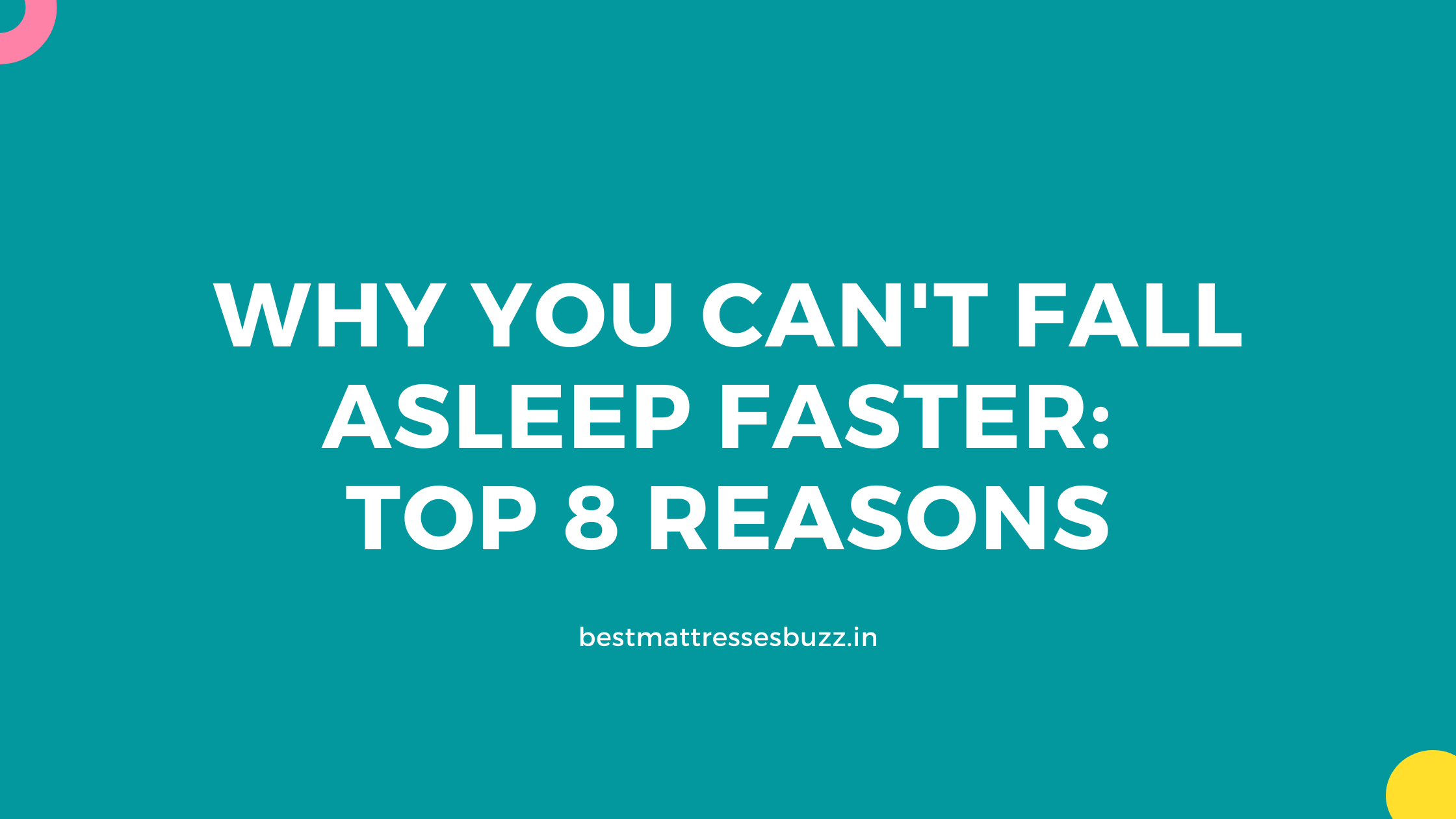 why you can’t fall asleep faster