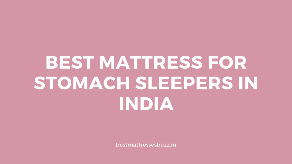best mattress for stomach sleepers in India