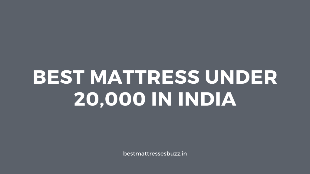 best mattress under 20000 in India