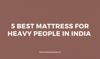 Best Mattress for Heavy People in India