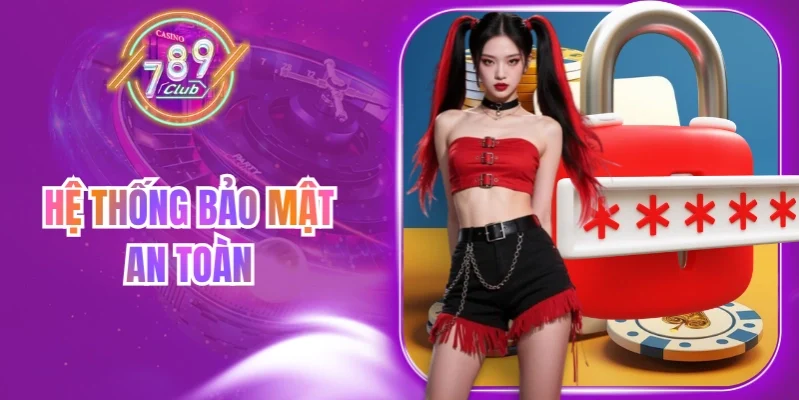Hệ thống bảo mật an toàn