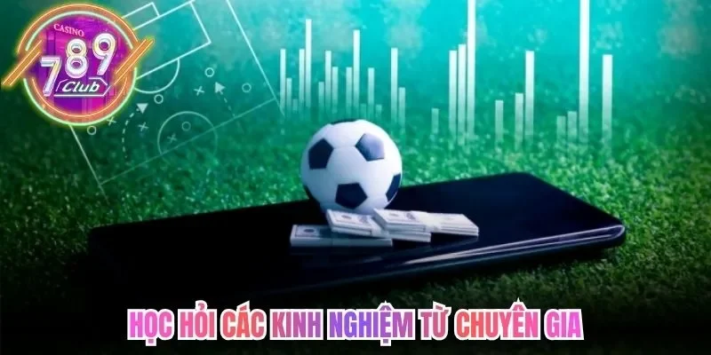 Học hỏi các kinh nghiệm từ chuyên gia