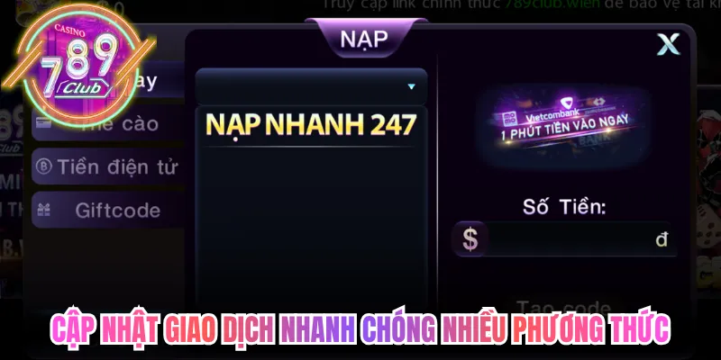 Cập nhật giao dịch nhanh chóng nhiều phương thức vận hành 
