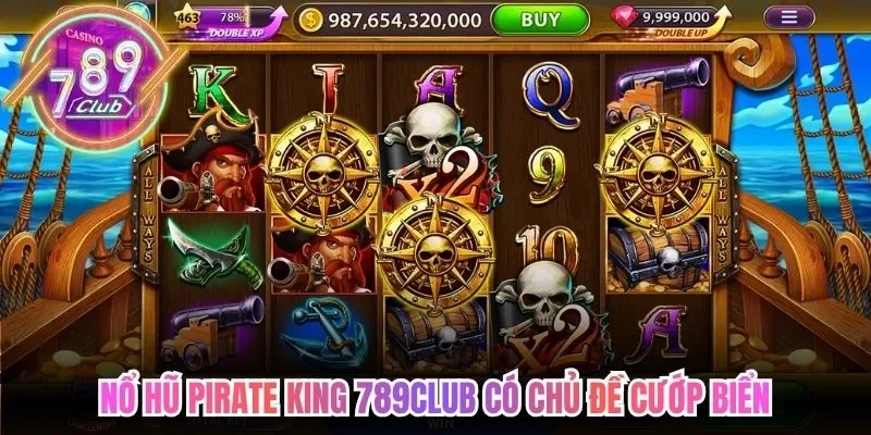 Nổ hũ Pirate king 789club có chủ đề cướp biển